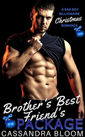 Brother's Best Friend's Package by Cassandra Bloom