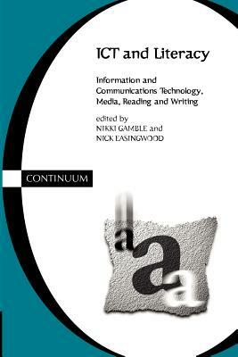 Ict and Literacy: Information and Communications Technology, Media, Reading, and Writing by Nick Tucker