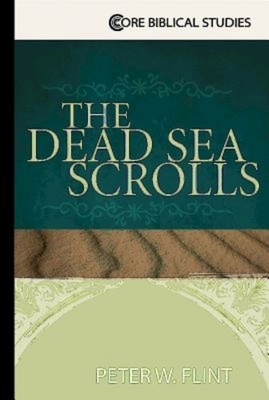 The Dead Sea Scrolls by Peter W. Flint