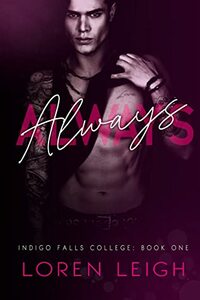 Always: An M/M College Romance (Indigo Falls College Book 1) by Loren Leigh