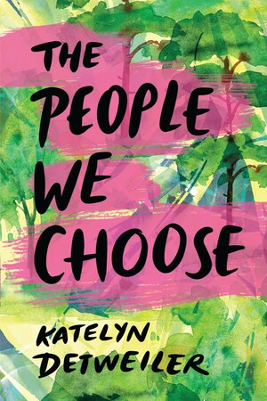 The People We Choose by Katelyn Detweiler