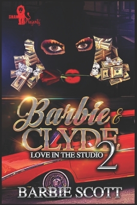 Barbie and Clyde: Love In The Studio by Barbie Scott