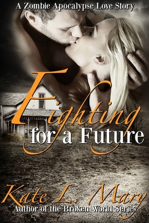 Fighting for a Future by Kate L. Mary