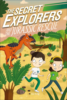 The Secret Explorers and the Jurassic Rescue by SJ King, D.K. Publishing