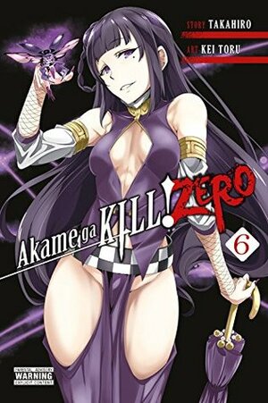 Akame ga KILL! ZERO, Vol. 6 by Kei Toru, Takahiro