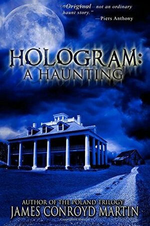 Hologram: A Haunting by James Conroyd Martin