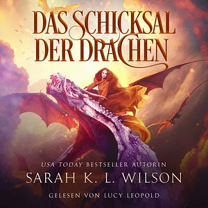 Die Drachenschule - Das Schicksal der Drachen by Sarah K.L. Wilson