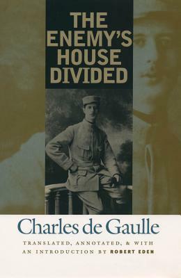 The Enemy's House Divided by Charles de Gaulle