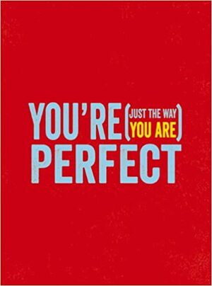 You're Perfect: (Just the Way You Are) by Summersdale