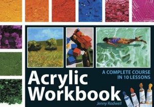 Acrylic Workbook by Jenny Rodwell