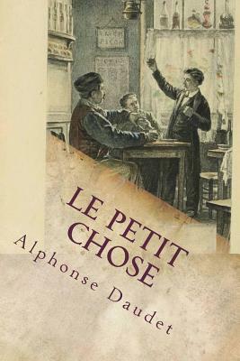 Le Petit Chose by Alphonse Daudet