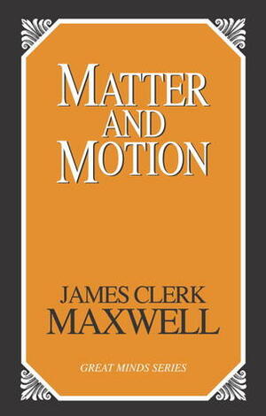 Matter and Motion by James Clerk Maxwell