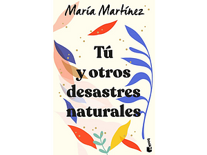 Tu y otros desastres naturales  by María Martínez