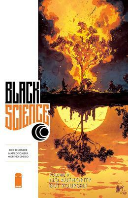  Black Science, Vol. 9: No Authority But Yourself by Rick Remender
