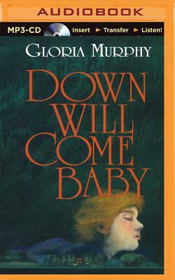 Down Will Come Baby by Gloria Murphy