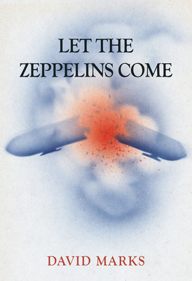Let the Zeppelins Come by David Marks