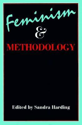 Feminism and Methodology: Social Science Issues by Sandra G. Harding
