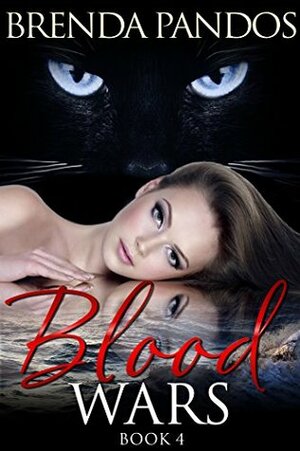Blood Wars: Book 4 by Brenda Pandos