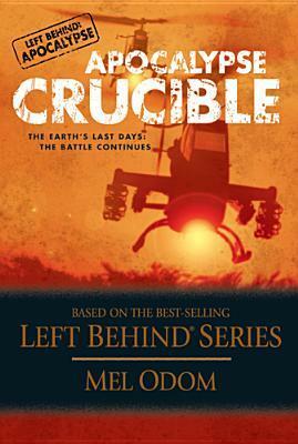 Apocalypse Crucible: The Earth's Last Days: The Battle Continues by Mel Odom