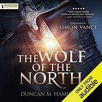 The Wolf of the North by Duncan M. Hamilton