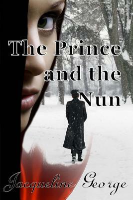 The Prince and the Nun by Jacqueline George
