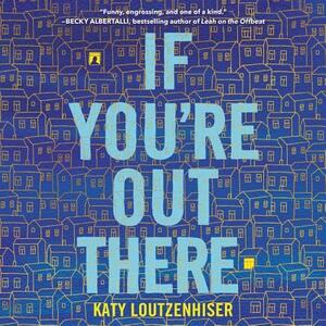 If You're Out There by Katy Loutzenhiser