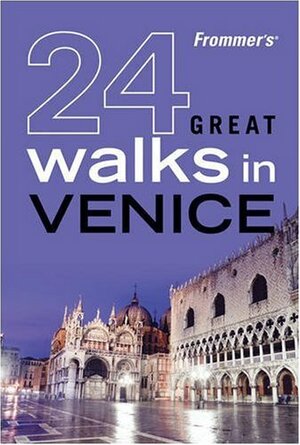 Frommer's 24 Great Walks in Venice by A.A. Publishing