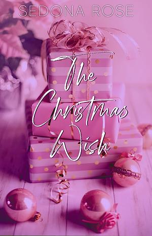 The Christmas Wish by Sedona Rose