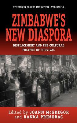 Zimbabwe's New Diaspora: Displacement and the Cultural Politics of Survival by 