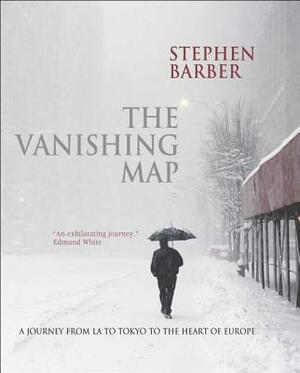 The Vanishing Map by Stephen Barber