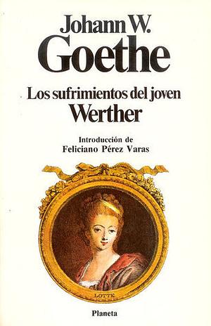 Los sufrimientos del joven Werther by Johann Wolfgang von Goethe
