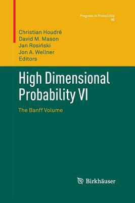 High Dimensional Probability VI: The Banff Volume by 