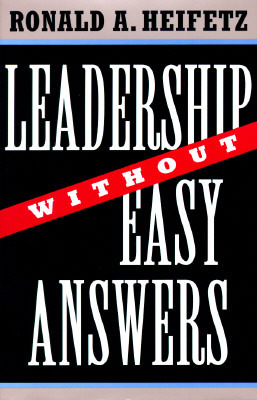 Leadership Without Easy Answers by Ronald A. Heifetz