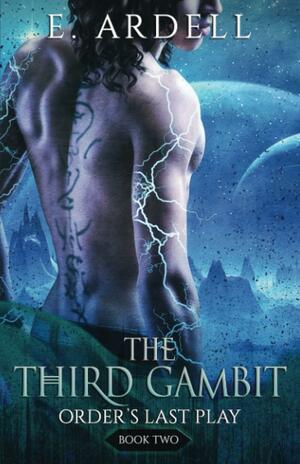 The Third Gambit: Order's Last Play: Book 2 by E. Ardell