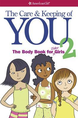 The Care and Keeping of You 2: The Body Book for Older Girls by Dr Cara Natterson