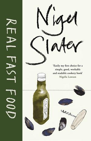 Real Fast Food by Nigel Slater