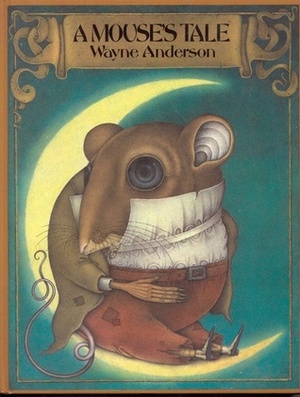 A Mouse's Tale by Wayne Anderson, Naomi Lewis, Leonard Price
