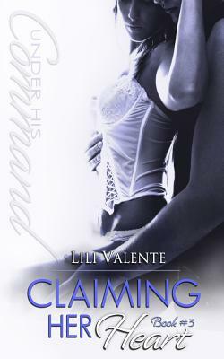 Claiming Her Heart by Lili Valente