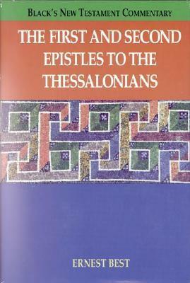 The First and Second Epistles to the Thessalonians by Ernest Best