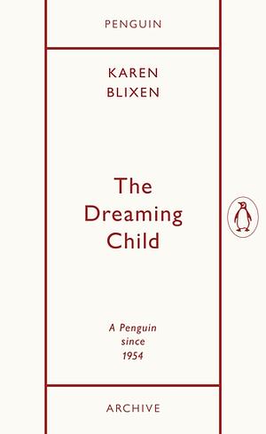 The Dreaming Child by Karen Blixen, Isak Dinesen