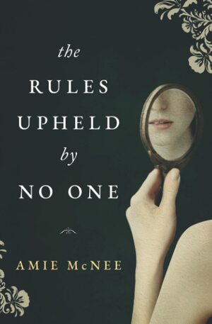 The Rules Upheld By No One by Amie McNee