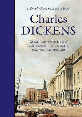 Great Expectations, David Copperfield, Oliver Twist & A Christmas Carol: Great Illustrated Novels by Charles Dickens
