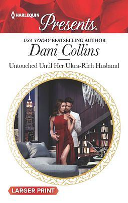 Untouched Until Her Ultra-Rich Husband by Dani Collins