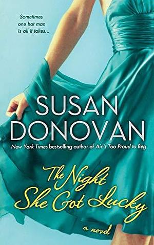 The Night She Got Lucky: A Novel by Susan Donovan, Susan Donovan