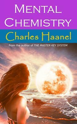 Mental Chemistry by Charles Haanel