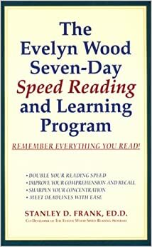 Evelyn Wood: 7 Day Speed Reading by Stanley D. Frank, Evelyn Wood Reading Dynamics