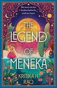 The Legend of Meneka, Book 1 by Kritika H. Rao