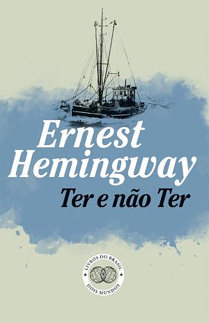 Ter e Não Ter by Ernest Hemingway