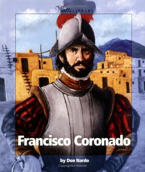 Francisco Coronado by Don Nardo