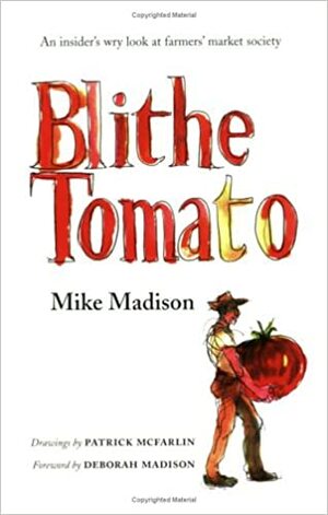 Blithe Tomato by Mike Madison